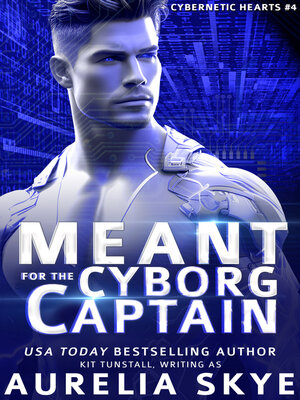 cover image of Meant for the Cyborg Captain